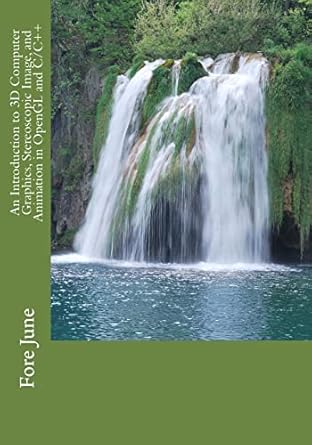 an introduction to 3d computer graphics stereoscopic image and animation in opengl and c/c++ 1st edition fore