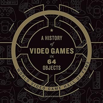 a history of video games in 64 objects 1st edition world video game hall of fame ,ray chase 1538549417,