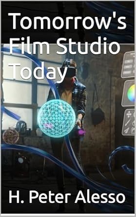 tomorrows film studio today 1st edition h peter alesso b001hcy45m, b0fcnb5vk9