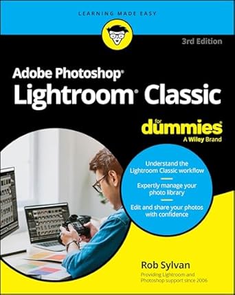 adobe photoshop lightroom classic for dummies 1st edition rob sylvan 1394284616, 978-1394284610