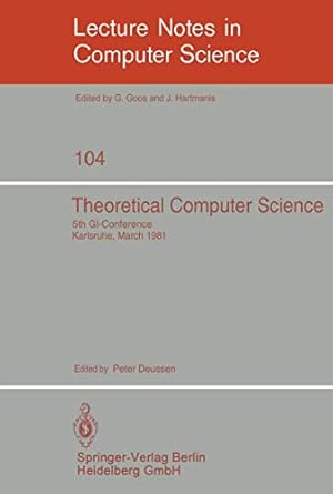theoretical computer science 5th gi conference karlsruhe march 23 25 1981 1st edition p deussen 354010576x,