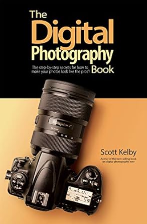 the digital photography book the step by step secrets for how to make your photos look like the pros 1st