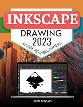 inkscape drawing 2023 guide for beginners mastering the art of vector graphics a comprehensive journey from