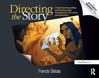 directing the story professional storytelling and storyboarding techniques for live action and animation 1st