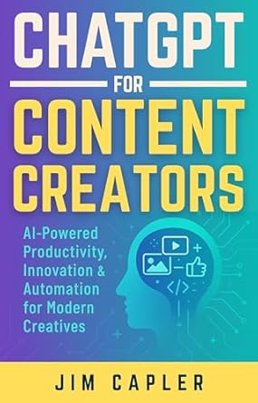 chatgpt for content creators ai powered productivity innovation and automation for modern creatives 1st