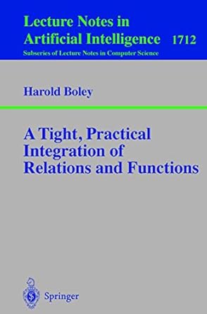 a tight practical integration of relations and functions 1st edition harold boley 3540666443, 978-3540666448