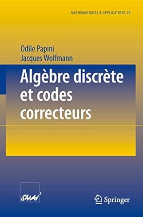 algebre discrete et codes correcteurs 1st edition odile papini ,jacques wolfmann 3540602267, 978-3540602262
