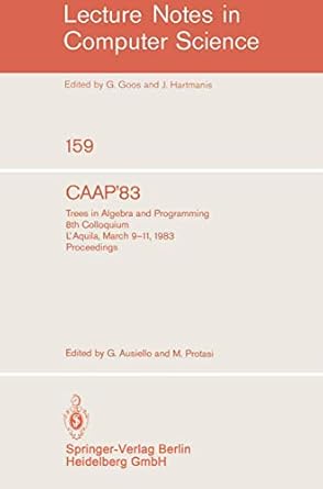 caap 83 trees in algebra and programming 8th colloquium laquila march 9 11 1983 proceedings 1st edition g