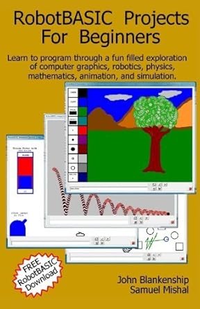 robotbasic projects for beginners learn to program through an exploration of computer graphics robotics