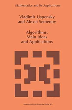 algorithms main ideas and applications main ideas and applications 1st edition vladimir uspensky ,a l semenov