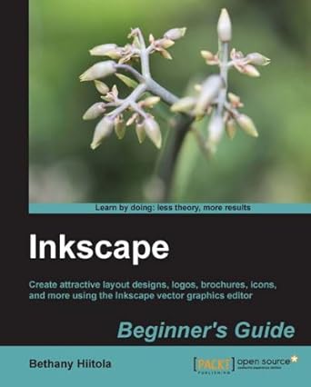inkscape beginners guide create attractive layout designs logos brochures icons and more using the inkscape