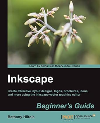 inkscape beginners guide create attractive layout designs logos brochures icons and more using the inkscape
