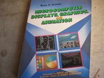 microcomputer displays graphics and animation by bruce artwick 1st edition bruce artwick b01fj0ghbq