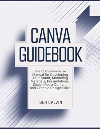 canva guidebook the comprehensive manual for developing your brand marketing materials presentations social