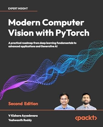 modern computer vision with pytorch a practical roadmap from deep learning fundamentals to advanced