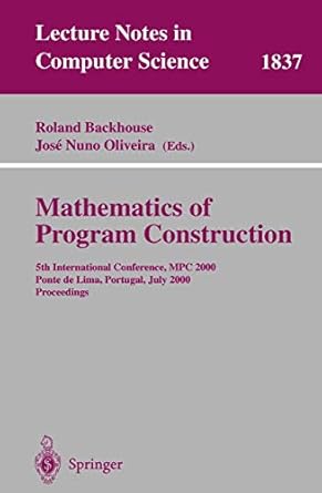 mathematics of program construction 5th international conference mpc 2000 ponte de lima portugal july 3 5