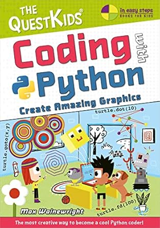 coding with python create amazing graphics 1st edition max wainewright b083jkw3rz, 978-1840789690
