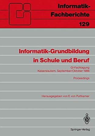 informatik grundbildung in schule und beruf gi fachtagung kaiserslautern 29 september 1 oktober 1986