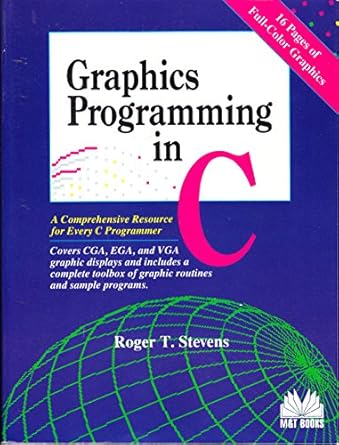 graphics programming in c a comprehensive resource for every c programmer covers cga ega and vga graphic