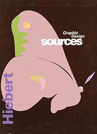 graphic design sources 1st edition kenneth j hiebert 0300074611, 978-0300074611