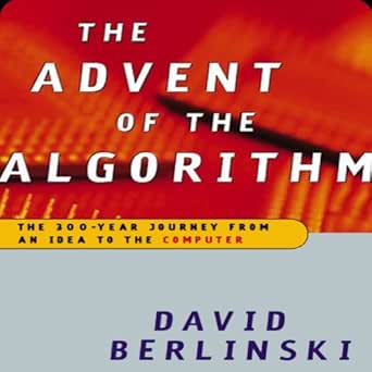 advent of the algorithm the idea that rules the world 1st edition david berlinski ,dennis holland ,audible