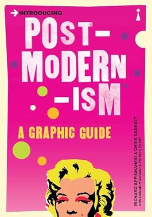 introducing postmodernism a graphic guide 1st edition chris garratt ,richard appignanesi 1840468491,