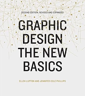 graphic design the new basics 1st edition ellen lupton ,jennifer cole phillips 161689332x, 978-1616893323