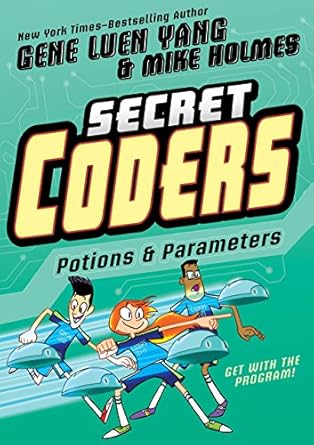 secret coders potions and parameters 1st edition gene luen yang ,mike holmes 1626726078, 978-1626726079