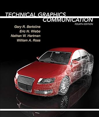 technical graphics communication 1st edition gary bertoline ,eric wiebe ,nathan hartman ,william ross