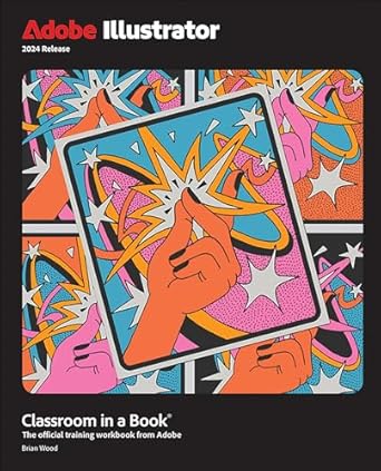 adobe illustrator classroom in a book 2024 release 1st edition brian wood 0138263825, 978-0138263829