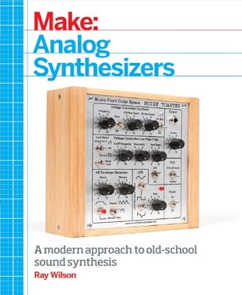 make analog synthesizers make electronic sounds the synth diy way 1st edition ray wilson b00dqhb8nc,