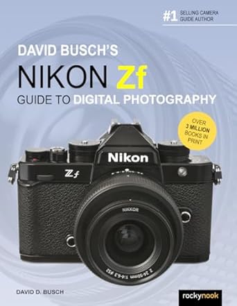 david buschs nikon zf guide to digital photography 1st edition david d busch b0cz7zq3w1, 979-8888142813