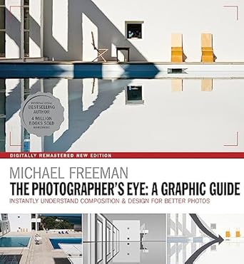 the photographers eye a graphic guide instantly understand composition and design for better photography 1st