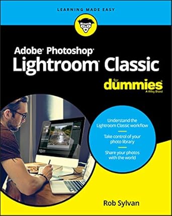 adobe photoshop lightroom classic for dummies 1st edition sylvan 1119544963, 978-1119544968