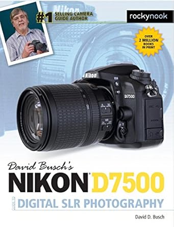 david buschs nikon d7500 guide to digital slr photography 1st edition david busch b07527zp9v, 978-1681983240