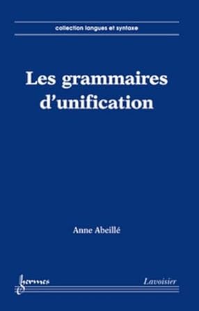 les grammaires dunification 1st edition anne abeille 274621251x, 978-2746212510