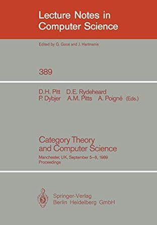 category theory and computer science manchester uk september 5 8 1989 proceedings 1st edition david h pitt