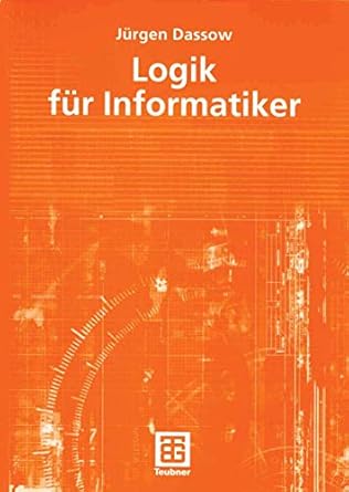 logik fur informatiker 1st edition j xfcrgen dassow ,frithjof staiss 3519005182, 978-3519005186