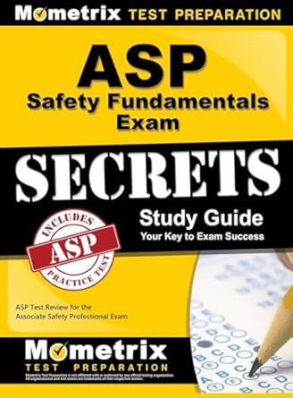asp safety fundamentals exam secrets study guide asp test review for the associate safety professional exam