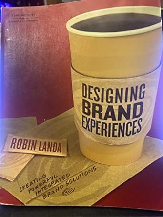 designing brand experience creating powerful integrated brand solutions 1st edition robin landa 1401848877,