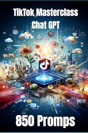 tiktok chat gpt ai 850 prompts 1st edition nataliya toncheva b0d3hw171n, 979-8321769683