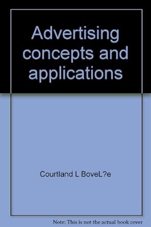 advertising concepts and applications a student supplement 1st edition courtland l bovei e 025602779x,