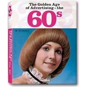 the golden age of advertising the 60s the 60s 1st edition jim heimann ,willy wilkerson 3822848018,