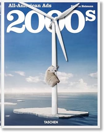 all american ads of the 2000s 1st edition steven heller ,jim heimann 3836568020, 978-3836568029