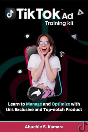 tiktok ads training kits learn to manage and optimize with this exclusive and top notch product 1st edition
