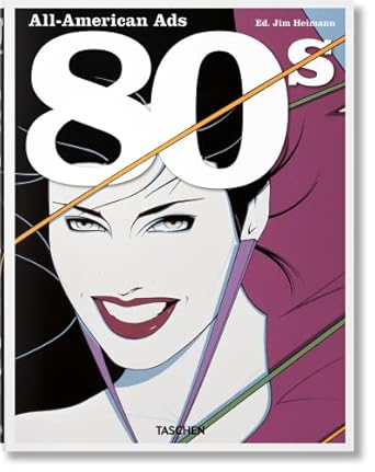 all american ads of the 80s 1st edition jim heimann ,steven heller 3836588617, 978-3836588614