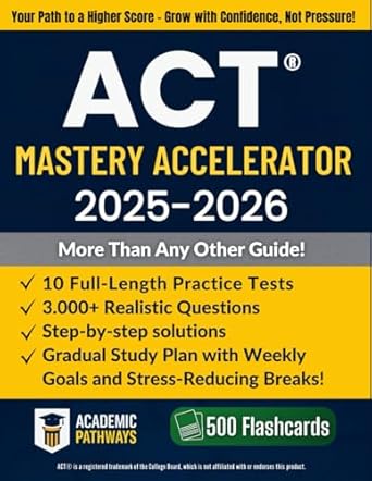 act mastery accelerator study smarter boost your score with 10 real practice tests proven strategies gradual