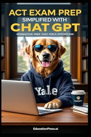 act exam prep simplified with chatgpt 1st edition sophie guidewell 1966079028, 978-1966079026
