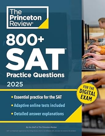 800+ sat practice questions 2025 in book + online practice tests for the digital sat 1st edition the