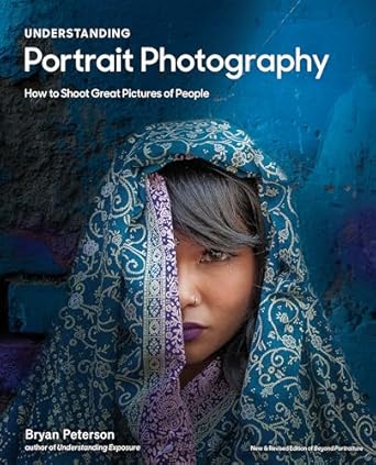 understanding portrait photography how to shoot great pictures of people anywhere 1st edition bryan peterson